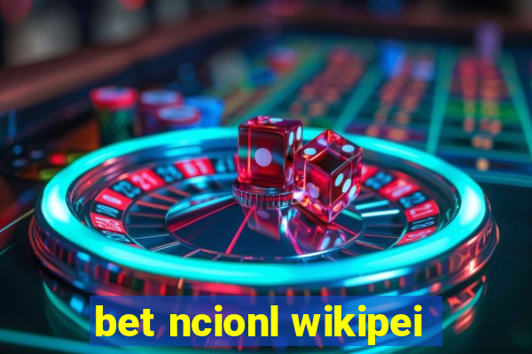 bet ncionl wikipei